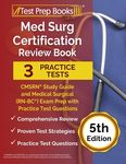Med Surg Certification Review Book: 3 Practice Tests and CMSRN Study Guide for the Medical Surgical (RN-BC) Exam [5th Edition] - 圖片 1