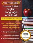 Complete Guide to English Language Arts (ELA): High School and College English Book with 3 Practice Tests Covering Reading Comprehension, Grammar, and - 圖片 1