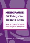 Menopause: 50 Things You Need to Know: What to Expect During the Three Stages of Menopause - 圖片 1