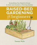 Raised-Bed Gardening for Beginners: Everything You Need to Know to Start and Sustain a Thriving Garden - 圖片 1