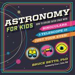 Astronomy for Kids: How to Explore Outer Space with Binoculars, a Telescope, or Just Your Eyes! - 圖片 1