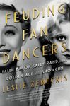Feuding Fan Dancers: Faith Bacon, Sally Rand, and the Golden Age of the Showgirl - 圖片 1