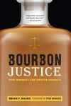 Bourbon Justice: How Whiskey Law Shaped America - 圖片 1