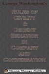 George Washington's Rules of Civility & Decent Behavior in Company and Conversation (Chump Change Edition) - 圖片 1