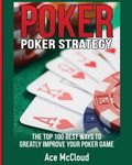 Poker Strategy: The Top 100 Best Ways To Greatly Improve Your Poker Game - 圖片 1