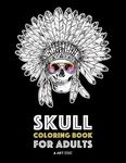 Skull Coloring Book for Adults: Detailed Designs for Stress Relief; Advanced Coloring For Men & Women; Stress-Free Designs For Skull Lovers, Great For - 圖片 1