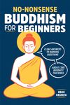 No-Nonsense Buddhism for Beginners: Clear Answers to Burning Questions about Core Buddhist Teachings - 圖片 1