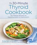 The 30-Minute Thyroid Cookbook: 125 Healing Recipes for Hypothyroidism and Hashimoto's - 圖片 1