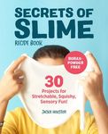 Secrets of Slime Recipe Book: 30 Projects for Stretchable, Squishy, Sensory Fun! - 圖片 1