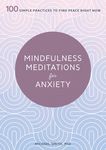 Mindfulness Meditations for Anxiety: 100 Simple Practices to Find Peace Right Now - 圖片 1
