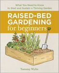 Raised-Bed Gardening for Beginners: Everything You Need to Know to Start and Sustain a Thriving Garden - 圖片 1