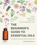 The Beginner's Guide to Essential Oils: Everything You Need to Know to Get Started - 圖片 1