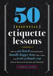 50 Essential Etiquette Lessons: How to Eat Lunch with Your Boss, Handle Happy Hour Like a Pro, and Write a Thank You Note in the Age of Texting and Tw - 圖片 1