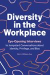 Diversity in the Workplace: Eye-Opening Interviews to Jumpstart Conversations about Identity, Privilege, and Bias - 圖片 1