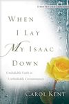 When I Lay My Isaac Down: Unshakable Faith in Unthinkable Circumstances - 圖片 1