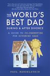 The World's Best Dad During and After Divorce: A Guide to Co-Parenting for Divorced Dads - 圖片 1
