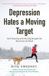 Depression Hates a Moving Target: How Running with My Dog Brought Me Back from the Brink (Depression and Anxiety Therapy, Bipolar) - 圖片 1