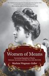 Women of Means: The Fascinating Biographies of Royals, Heiresses, Eccentrics and Other Poor Little Rich Girls (Stories of the Rich & Famous, Famous Wo - 圖片 1