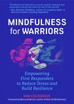 Mindfulness for Warriors: Empowering First Responders to Reduce Stress and Build Resilience (Book for Doctors, Police, Nurses, Firefighters, Paramedic - 圖片 1