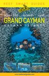 Reef Smart Guides Grand Cayman: (Best Diving Spots) - 圖片 1