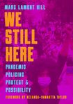 We Still Here: Pandemic, Policing, Protest, and Possibility - 圖片 1