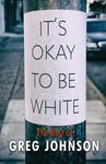 It's Okay to Be White: The Best of Greg Johnson - 圖片 1