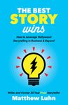 The Best Story Wins: How to Leverage Hollywood Storytelling in Business and Beyond - 圖片 1