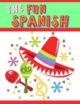The Fun Spanish: Elementary Spanish Curriculum for Kids: Learning Spanish One Phrase at a Time - 圖片 1