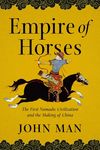 Empire of Horses: The First Nomadic Civilization and the Making of China - 圖片 1