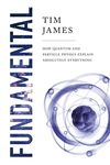 Fundamental: How Quantum and Particle Physics Explain Absolutely Everything - 圖片 1