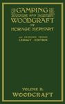 Camping And Woodcraft Volume 2 - The Expanded 1916 Version (Legacy Edition): The Deluxe Masterpiece On Outdoors Living And Wilderness Travel - 圖片 1