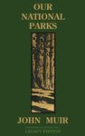 Our National Parks (Legacy Edition): Historic Explorations Of Priceless American Treasures - 圖片 1