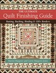 The Ultimate Quilt Finishing Guide: Batting, Backing, Binding & 100+ Borders - 圖片 1