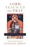 Lord, Teach Us to Pray: A Fulton Sheen Anthology - 圖片 1