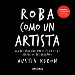 Roba Como Un Artista: Las 10 Cosas Que Nadie Te Ha Dicho Acerca de Ser Creativo / Steal Like an Artist: 10 Things Nobody Told You ab - 圖片 1