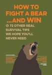 How to Fight a Bear...and Win: And 72 Other Real Survival Tips We Hope You'll Never Need - 圖片 1