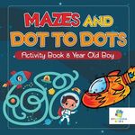 Mazes and Dot to Dots Activity Book 8 Year Old Boy - 圖片 1