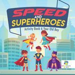 Speed and Superheroes Activity Book 6 Year Old Boy - 圖片 1