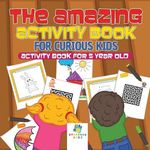 The Amazing Activity Book for Curious Kids Activity Book for 5 Year Old - 圖片 1
