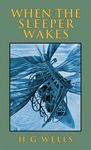 When the Sleeper Wakes: The Original 1899 Edition - 圖片 1