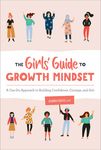 The Girls' Guide to Growth Mindset: A Can-Do Approach to Building Confidence, Courage, and Grit - 圖片 1