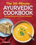 The 30-Minute Ayurvedic Cookbook: Healing Recipes for Total Wellness - 圖片 1