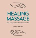 Healing Massage: Simple Techniques to Soothe Pain and Find Relief at Home - 圖片 1