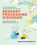 Self-Regulation and Mindfulness Activities for Sensory Processing Disorder: Creative Strategies to Help Children Focus and Remain Calm - 圖片 1