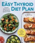 The Easy Thyroid Diet Plan: A 28-Day Meal Plan and 75 Recipes for Symptom Relief - 圖片 1