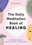 The Daily Meditation Book of Healing: 365 Reflections for Positivity, Peace, and Prosperity - 圖片 1