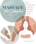 Massage for Couples: Heal, Soothe, and Connect with the One You Love - 圖片 1