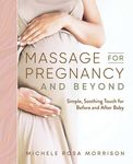 Massage for Pregnancy and Beyond: Simple, Soothing Touch for Before and After Baby - 圖片 1