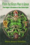 From the Green Man to Jesus: The Origin and Evolution of the Christ Myth - 圖片 1