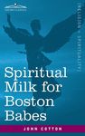 Spiritual Milk for Boston Babes: In Either England: Drawn out of the Breasts of Both Testaments for Their Soul's Nourishment but May Be of Like Use to - 圖片 1